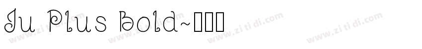 Ju Plus Bold字体转换